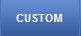 Custom >>