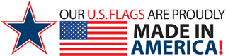 Our U.S. flags are Proudly Made in the USA. 