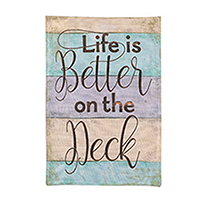 Life is Better on the Deck Burlap Garden Flag (12-1/2 in. x 18 in.); EE14B10317G