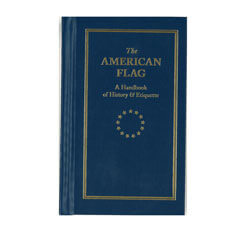 The American Flag: A Handbook of History and Etiquette